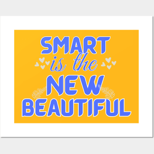 Smart is the New Beautiful Posters and Art